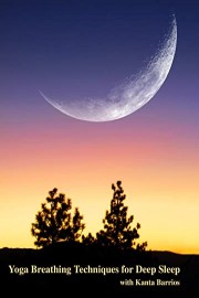 Yoga Breathing Techniques for Deep Sleep with Kanta Barrios