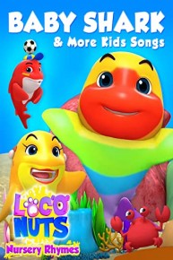 Baby Shark & More Kids Songs - Loco Nuts Nursery Rhymes