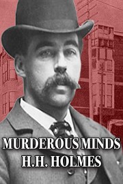 Murderous Minds - H.H. Holmes