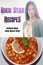 Rock Star Recipes: Authentic Indian Chana Masala Recipe