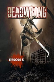 Dead Wrong Episode 5