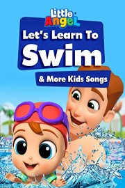 Let's Learn How To Swim & More Little Angel Kid Songs & Nursery Rhymes