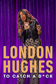 London Hughes: To Catch a D*ck