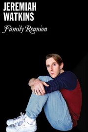 Jeremiah Watkins: Family Reunion