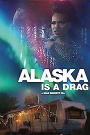 Alaska is a Drag