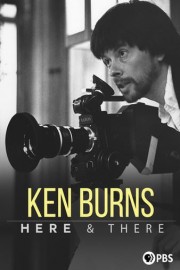 Ken Burns: Here & There