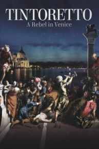 Tintoretto: A Rebel in Venice