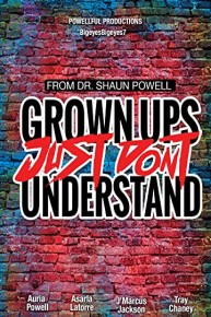 GrownUps Just Dont Understand
