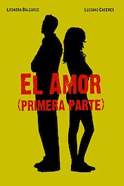 El Amor - primera parte