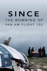 Since: The Bombing of Pan Am Flight 103