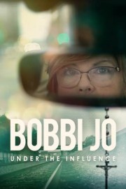 Bobbi Jo: Under the Influence