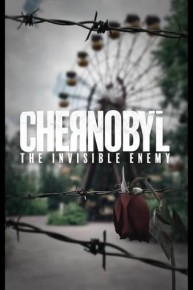 Chernobyl: The Invisible Enemy