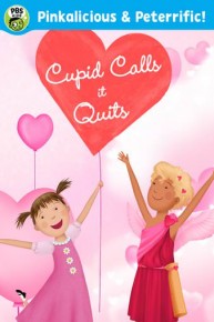 Pinkalicious & Peterrific: Cupid Calls It Quits