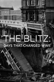 The Blitz: Days That Changed WWII