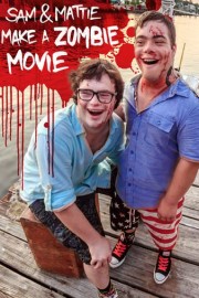 Sam & Mattie Make a Zombie Film