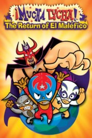 Mucha Lucha: The Return of El Malefico