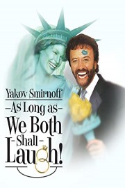 Yakov Smirnoff: As Long As We Both Shall Laugh