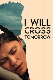 I Will Cross Tomorrow