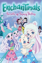 Enchantimals: Secrets of Snowy Valley