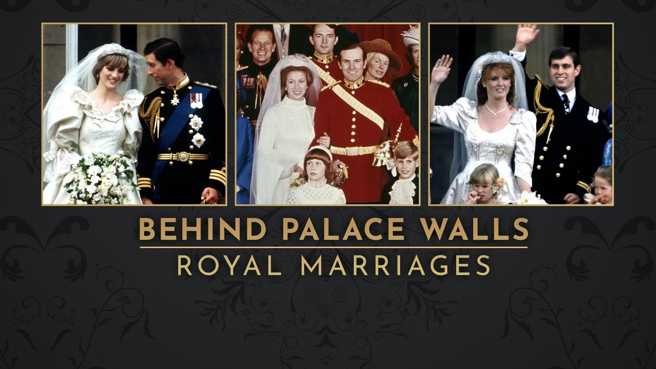 Behind Palace Walls: Royal Marriages