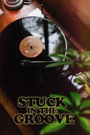 Stuck in the Groove