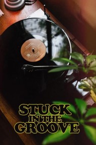 Stuck in the Groove