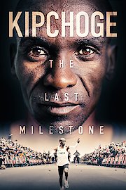 Kipchoge: The Last Milestone