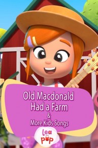 Lea & Pop: Old Macdonald Had a Farm and More Kids Songs