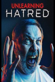 Unlearning Hatred