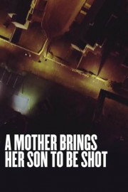 A Mother Brings Her Son to Be Shot
