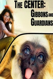 The Center: Gibbons and Guardians