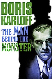 Boris Karloff: The Man Behind the Monster