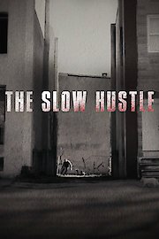 The Slow Hustle