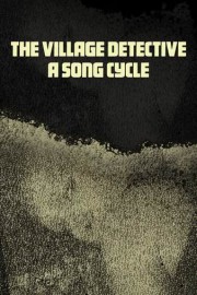 The Village Detective: A Song Cycle