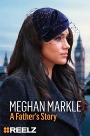 Meghan Markle: A Father's Story