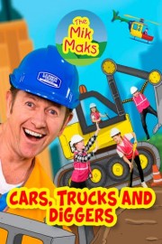 The Mik Maks - Cars, Trucks and Diggers