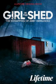 Girl in the Shed: The Kidnapping of Abby Hernandez