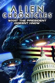 Alien Chronicles: What The President Doesn't Know