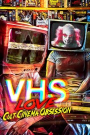 VHS LOVE: Cult Cinema Obsession