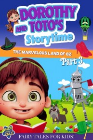 Dorothy and Toto's Storytime: The Marvelous Land of Oz Part 3