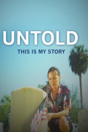 Untold: This Is My Story