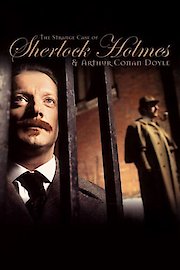 The Strange Case of Sherlock Holmes & Arthur Conan Doyle