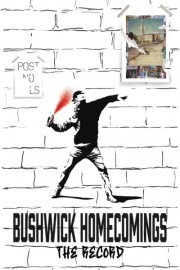 Bushwick Homecomings- the Record