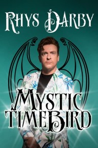 Rhys Darby: Mystic Time Bird