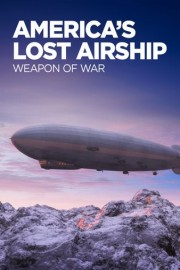 America's Lost Airship: Weapon of War