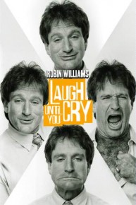 Robin Williams: Laugh Until You Cry