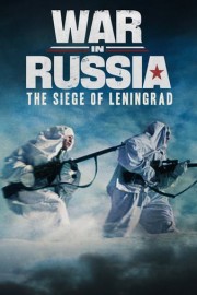 War In Russia: The Siege of Leningrad