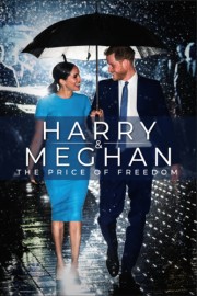 Harry and Meghan: The Price of Freedom