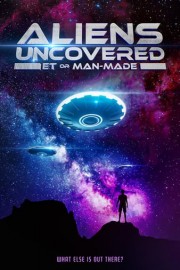 Aliens Uncovered: UFOs or Man-Made