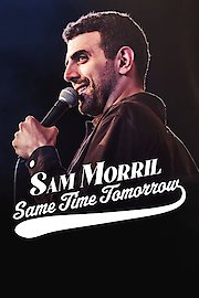 Sam Morril: Same Time Tomorrow